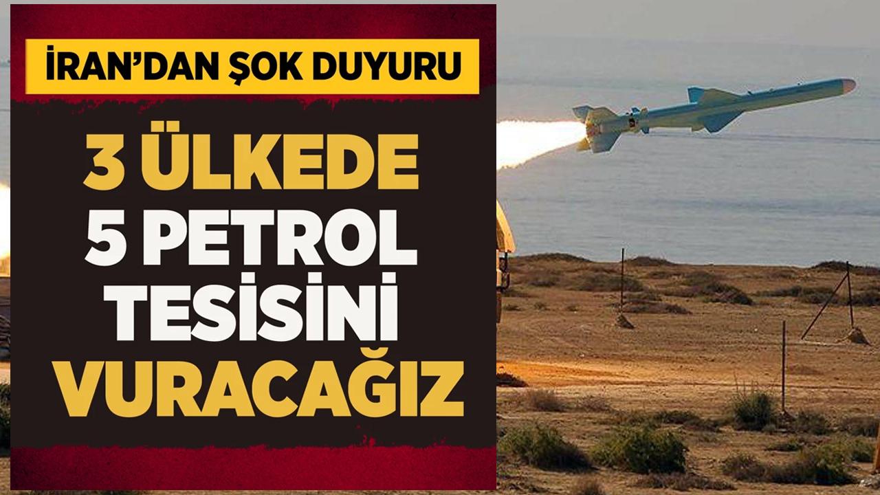 İran vites yükseltti 3 ülkede 5 tesisi vuracağını duyurdu!