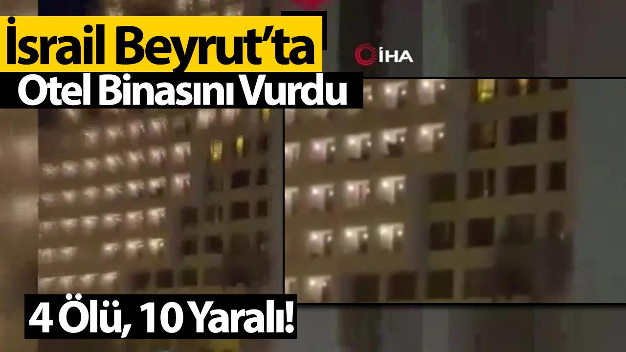İsrail Beyrut’ta Otel Binasını Vurdu: 4 Ölü, 10 Yaralı!