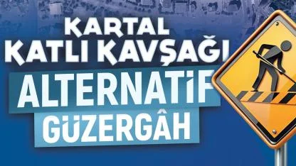 Kartal Kavşağı Bu Gece Kapanıyor: İşte Sürücüler İçin Alternatif Güzergahlar!