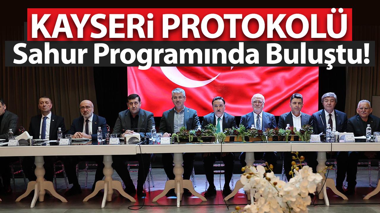 Kayseri Protokolü Sahur Programında Buluştu!