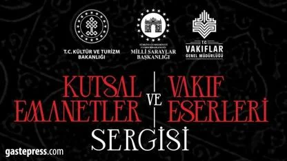 Kayseri’de 99 Kutsal Emanet Sergisi Açılıyor!