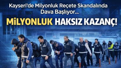 Kayseri’de Milyonluk Reçete Skandalında Dava Başlıyor!