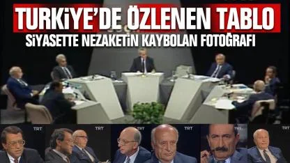 Türkiye’de Özlenen Tablo: Siyasette Nezaketin Kaybolan Fotoğrafı!