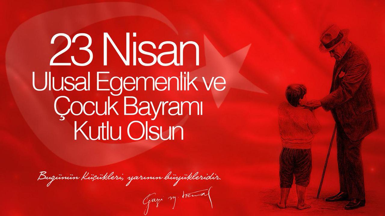23 Nisan Ulusal Egemenlik ve Çocuk Bayramı hepimize kutlu olsun!