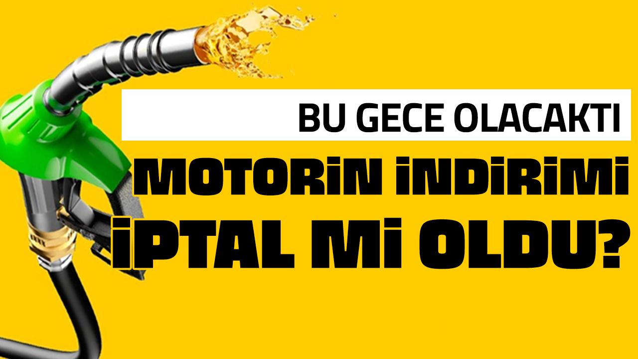 Büyük Motorin indirimi iptal mi oldu? İndirim bu gece olacaktı petrol çıldırınca...