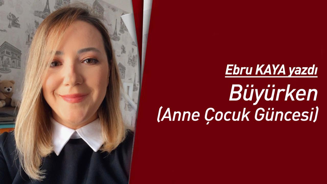 Büyürken (Anne Çocuk Güncesi)