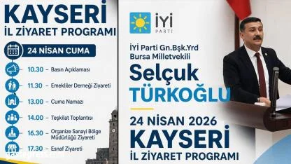 Genel Başkan Yardımcısı Selçuk Türkoğlu Kayseri’ye Geliyor: Programı Netleşti