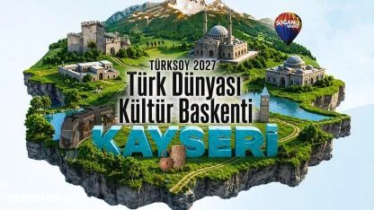 Kayseri, 2027 Türk Dünyası Kültür Başkenti Seçildi!