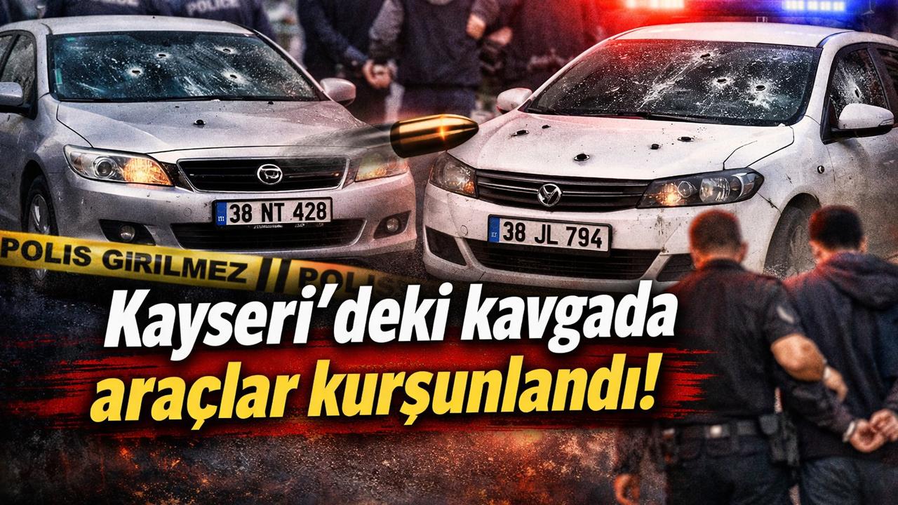 Kayseri'deki kavgada araçlar kurşunlandı!