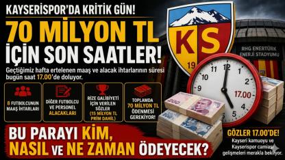 Kayserispor’da kritik gün: 70 milyon TL için geri sayım!