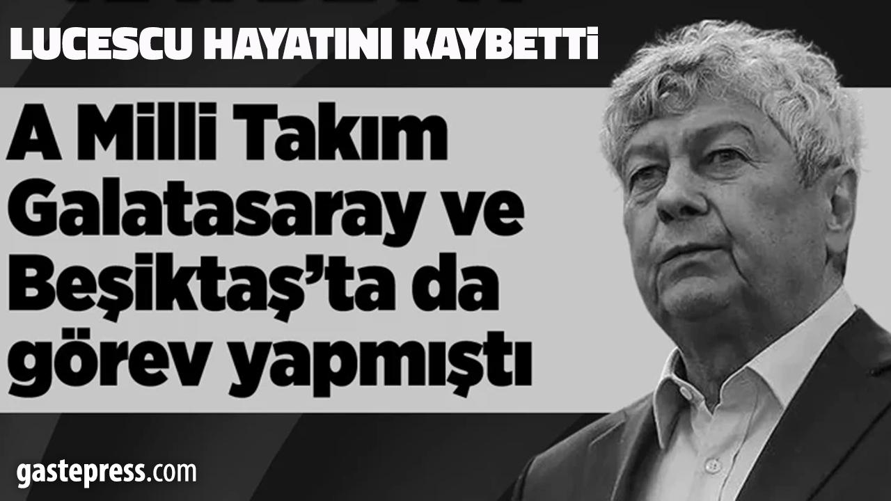 Mircea Lucescu hayatını kaybetti!