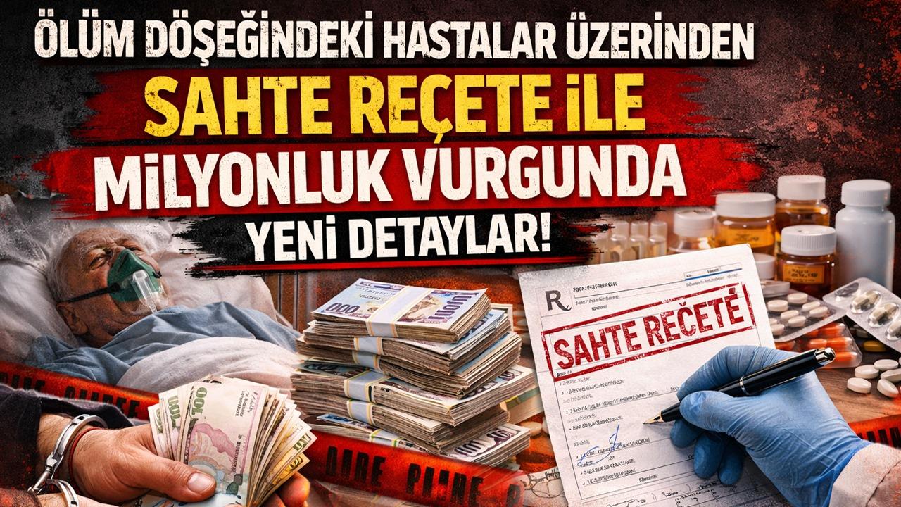 Ölüm Döşeğindeki Hastalar Üzerinden Sahte Reçete ile Milyonluk Vurgunda Yeni Detaylar!